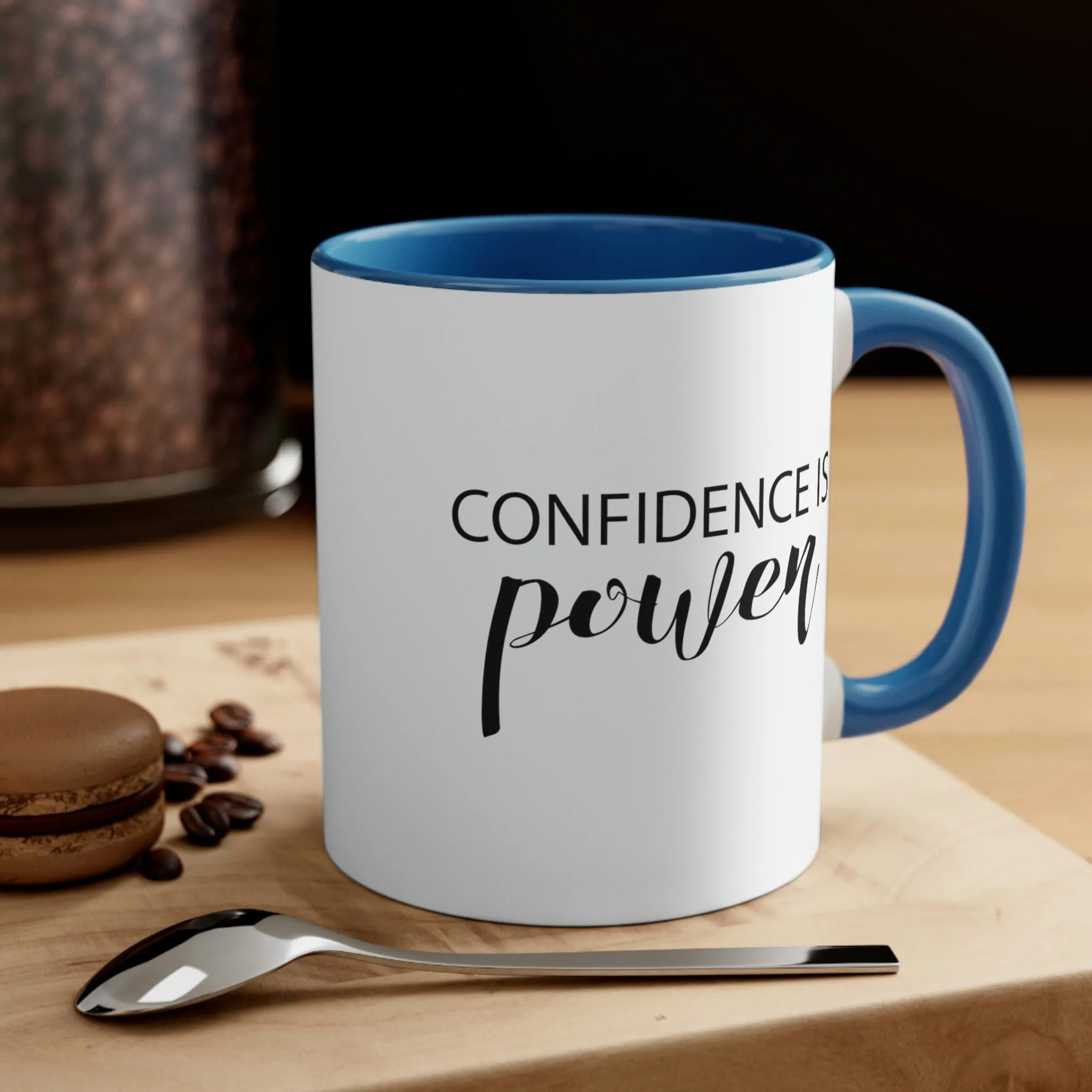 Confidence is power - Accent Coffee Mug 11oz